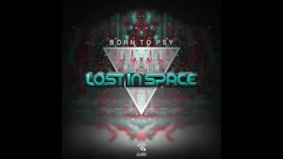 Lost In Space - Born To Psy (Original Mix)