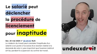 Le salarié peut déclencher la procédure de licenciement pour inaptitude