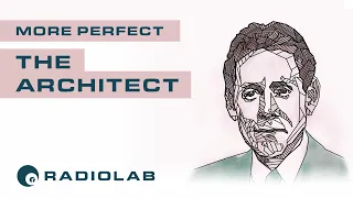 The Architect | Radiolab Presents: More Perfect Podcast | Season 2 Episode 7