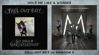 Hold Me Like A Wonder (Fall Out Boy vs Maroon 5 mashup)