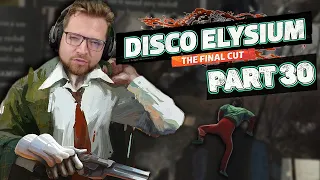 You're HIRED | Disco Elysium Playthrough - Part 30