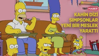 Kahin dizi Simpsonlar yeni bir meslek başlattı