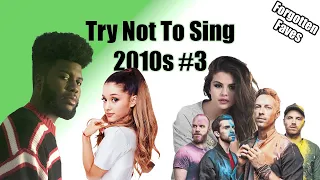 Try Not To Sing Along 2010s Edition! (Songs U Forgot U ❤) |  Part 3