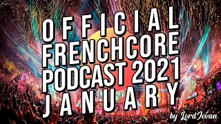 FRENCHCORE 2021 #1 January Mix | Official Podcast by LordJovan