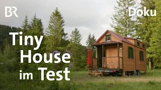 Tiny House: Der große Traum vom kleinen Haus | freizeit | Doku | BR | Mini-Haus bauen | Schmidt Max