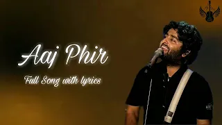 Aaj Phir (Lyrics) - Arijit Singh, Samira Koppikar | Aziz Qaisi | Arko