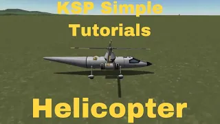 Kerbal Space Program: Helicopter Tutorial