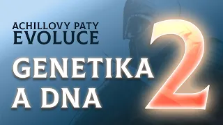 Achillovy paty evoluce – #2 Genetika a DNA