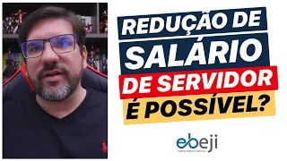 🔴 SALÁRIO DE SERVIDOR É POSSÍVEL REDUZIR? O QUE VOCÊ PRECISA SABER 🔴