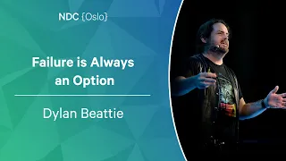 Failure is Always an Option - Dylan Beattie - NDC Oslo 2022