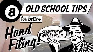 8 Old School Tips For Better Hand Filing