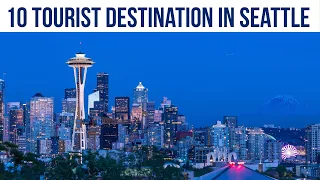 Top 10 tourist attractions in Seattle -  Things To Do In Seattle 2022