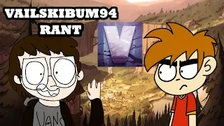 The Vailskibum94 Rant