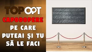 8 capodopere pe care puteai si tu sa le faci