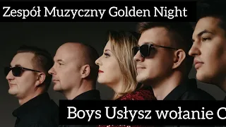 Zespół muzyczny Golden Night 100%Live Ciechanów COVER Boys -Usłyszy wołanie