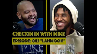 Checkin In With Mike Ep:002 "Lahmoon"