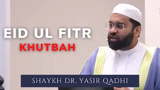 Eid ul Fitr Khutbah | Shaykh Dr. Yasir Qadhi