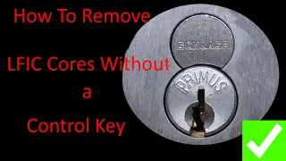 (414) How to Remove LFIC Core without a Control Key