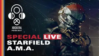 XboxEra Special Podcast | Live | Starfield A.M.A. (No Story Spoilers) with Sik and Jesse