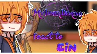 My Inner Demons react to Ein | Re-uploaded |