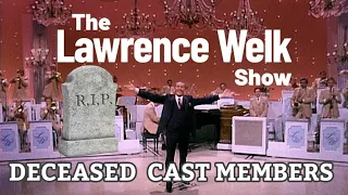 ( NEW ! ) THE LAWRENCE WELK SHOW  ( Cast Members Whom Have Passed)