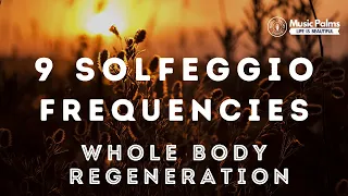 All 9 Solfeggio Frequencies • 3 Hours Healing Music • Whole Body Regeneration