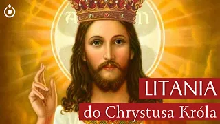 NIEZWYKŁA Litania do Chrystusa Króla [+tekst]