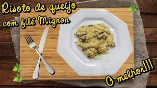 RISOTO DE QUEIJO PARMESÃO COM FILÉ MIGNON - O MELHOR E MAIS SABOROSO