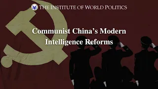 Communist China’s Modern Intelligence Reforms