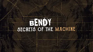 Bendy: Secrets of the Machine - Unstable Teaser Trailer