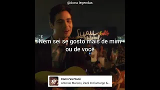 Zezé Di Camargo & Luciano - Como Vai Você part. Antonio Marcos (Letra) (Status/Edit)