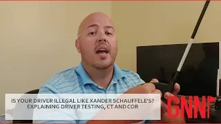 What made Xander Schauffele's driver illegal, and is your driver illegal too?