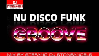 NU DISCO FUNK GROOVE MIX BY STEFANO DJ STONEANGELS