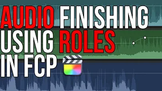 Audio Finishing using Roles in FCP