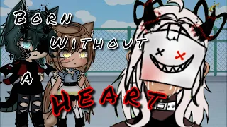 ⛓Born without a Heart⛓{•glmv•}/Gacha life•Part 2//