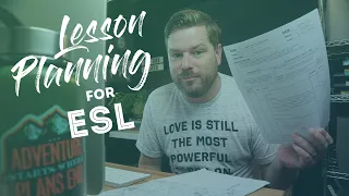 Planning your classroom adventures - Intro to ESL Lesson Planning (Part 1)