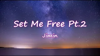 JIMIN (지민) - SET ME FREE Pt.2 LYRICS | HAN/ROM/ENG