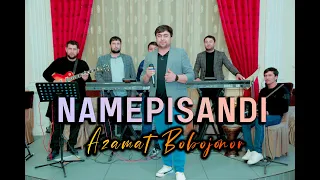 Azamat Bobojonov - NAMEPISANDI (tuyona) 2023  Азамат Бобожонов - НАМЕПИСАНДИ (туёна) 2023