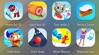 Webbi boy,Sushi Roll,Tom Jetski 2,Perfect Cream,Giant Blob,Color Road,Move Objects,Makeover Run