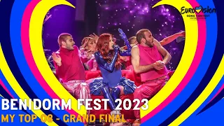 Eurovision 2023 🇺🇦🇬🇧 | Benidorm Fest 2023 Final ~ My Top 08 🇪🇸