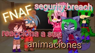 FNAF segurity breach reacciona a sus animaciones y memes//Parte 1//Conely Kaway