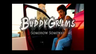 Buddy Grams- Somehow Someway