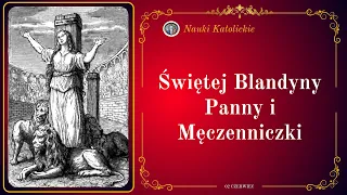Świętej Blandyny Panny i Męczenniczki | 02 Czerwiec