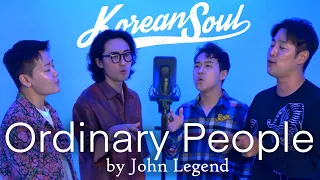 Ordinary People - John Legend (Covered by Korean Soul)