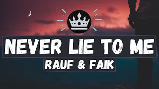 | NEVER LIE TO ME | RAUF & FAIK | Lyric Vedio | Music Arena |