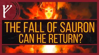 The Fall of Sauron: Can He Return? | Tolkien Questions