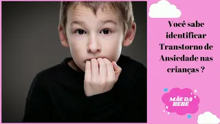 Você sabe identificar o transtorno de Ansiedade nas Crianças? - Características - Autismo