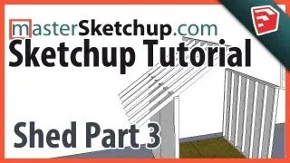 Sketchup Tutorial - Model a Shed (Part 3) - Rafter Framing