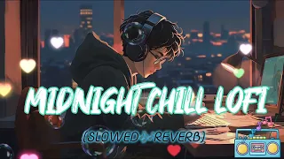 Midnight chill Lo-fi Arijit Singh tarending song (slowed+Reverb) new song 23-24 #hindisong