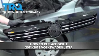 How to Replace Grille 2011-2018 Volkswagen Jetta